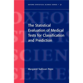 The Statistical Evaluation of Medical Tests for Classification and Prediction - Paperback - 2004 - 1