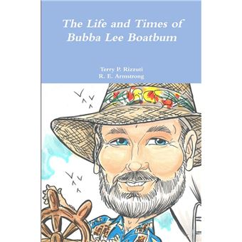 The Life And Times Of Bubba Lee Boatbum - 1