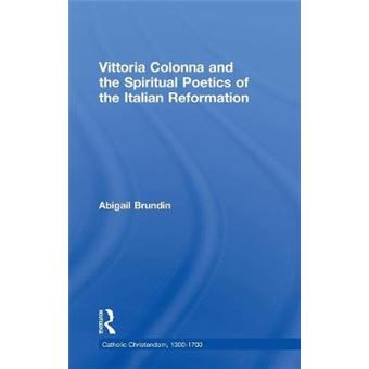 Vittoria Colonna and the Spiritual Poetics of the Italian Reformation - Hardback - 2008 - 1