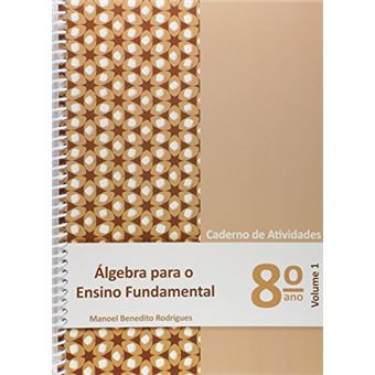 ÀLgebra para Ensino Fundamental. Caderno de Atividades 8º Ano - Volume 1 - 1