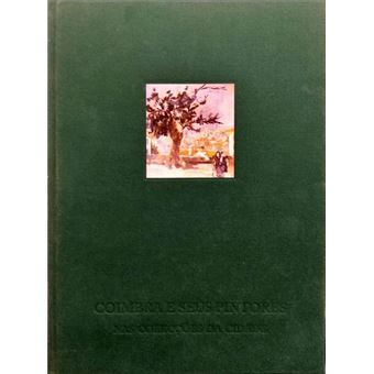 Coimbra e seus pintores nas colecções da cidade. - 1