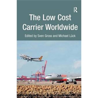 The Low Cost Carrier Worldwide - Hardback - 2013 - 1