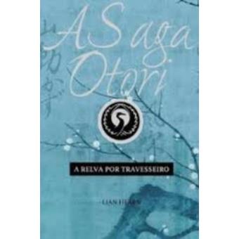 A Saga Otori Ii. A Relva Por Travesseiro - 1