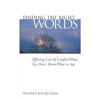 Finding the Right Words - Offering Care and Comfort When You Don't Know What to Say - Paperback - 1959 - 1