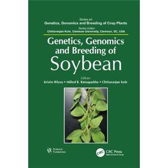 Genetics, Genomics, And Breeding Of Soybean Genetics, Genomics And Breeding Of Crop Plants - 1