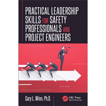 Practical Leadership Skills For Safety Professionals And Project Engineers - 1