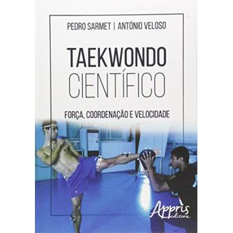 Taekwondo Científico. Força, Coordenação e Velocidade - 1