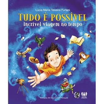 Tudo É Possível. Incrível Viagem Do Tempo - 1