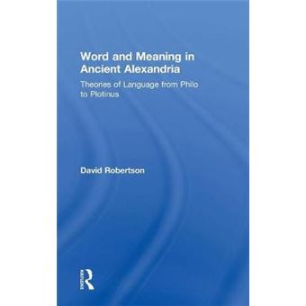 Word and Meaning in Ancient Alexandria - Theories of Language from Philo to Plotinus - Hardback - 2008 - 1