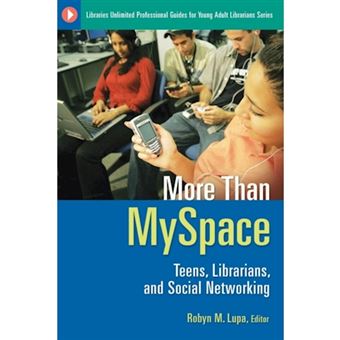 More Than Myspace, Libraries Unlimited Professional Guides For Young Adult Librarians Series - 1