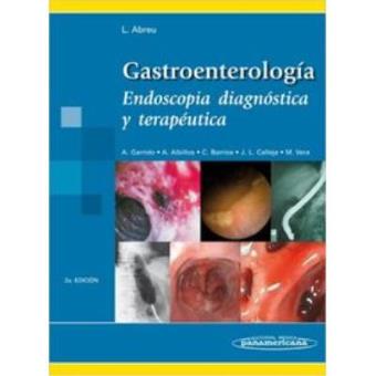 GastroenterologÍa. endoscopia, diagnÓstico y terapÉutica. - 1
