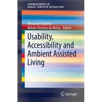 Usability, Accessibility And Ambient Assisted Living Humancomputer Interaction Series - 1