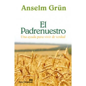 El padrenuestro. una ayuda para vivir de verdad