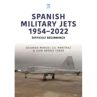 Spanish Military Jets 1954-2022 Difficult Beginnings - 1