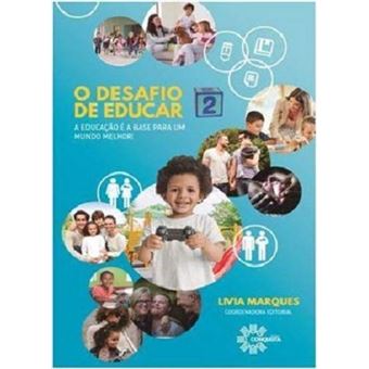 Desafio de Educar 2. A Educação É a Base Para Um Mundo Melhor - 1