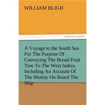 A Voyage to the South Sea for the Purpose of Conveying the Bread-Fruit Tree to the West Indies, Including an Account of the Mutiny on Board the Ship - Paperback / softback - 2011 - 1