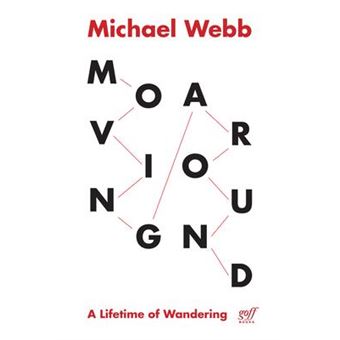 Moving Around : A Lifetime of Wandering - 1