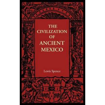 The Civilization of Ancient Mexico - Paperback - 2012 - 1