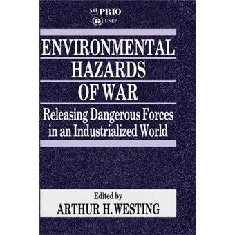 Environmental Hazards of War - Releasing Dangerous Forces in an Industrialized World - Hardback - 1990 - 1