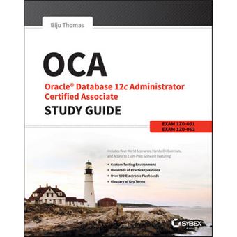 OCA: Oracle Database 12c Administrator Certified Associate Study Guide - Exams 1Z0-061 and 1Z0-062 - Paperback - 2014 - 1
