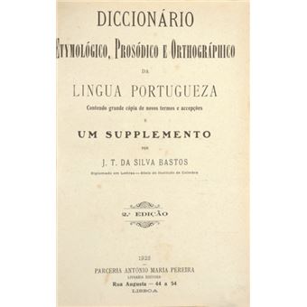 Diccionário etymológico. prosódico e orthográphico da lingua portugueza. - 1