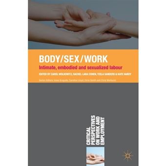 Body/Sex/Work - Intimate, Embodied and Sexualised Labour - Paperback - 2013 - 1