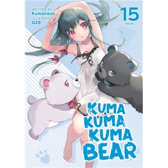 Kuma Kuma Kuma Bear Light Novel Vol. 15 - 1
