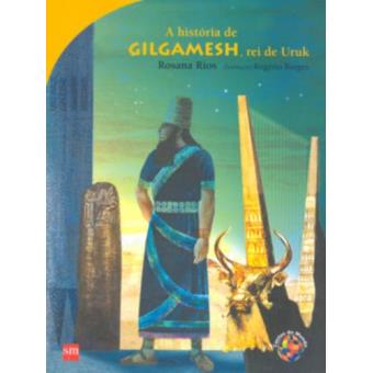 A História de Gilgamesh. Rei de Uruk - 1