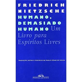 Humano, Demasiado Humano: Um Livro Para Espiritos - 1