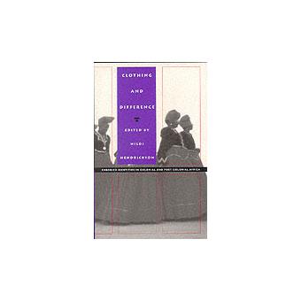 Clothing and Difference - Embodied Identities in Colonial and Post-colonial Africa - Paperback - 1996 - 1