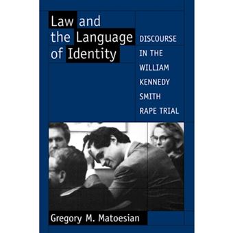 Law and the Language of Identity - Discourse in the William Kennedy Smith Rape Trial - Paperback - 2001 - 1