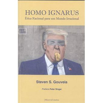 Homo Ignarus: Ètica Racional Para Um Mundo Irracional - 1