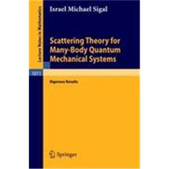 Scattering Theory For Many-Body Quantum Mechanical Systems - 1