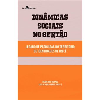 Dinâmicas Sociais No Sertão Legado De Pesquisas No Território De Irecê - 1