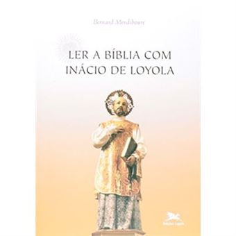 Ler A Bíblia Com Inácio De Loyola - 1
