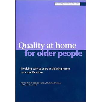 Quality at Home for Older People - Involving Service Users in Defining Home Care Specifications - Paperback - 2001 - 1