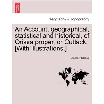 An Account, Geographical, Statistical and Historical, of Orissa Proper, or Cuttack. [With Illustrations.] - Paperback / softback - 2011 - 1
