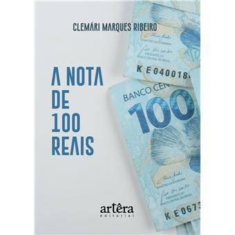 A Nota De 100 Reais - 1