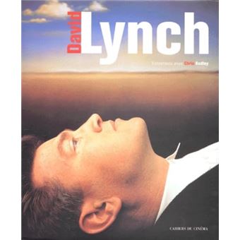 David Lynch - Entretiens Avec Chris Rodley - 1