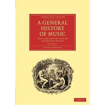 A General History of Music - From the Earliest Ages to the Present Period - Paperback - 2010 - 1