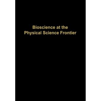 Bioscience at the Physical Science Frontier - Hardback - 1987 - 1