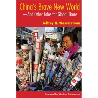 China's Brave New World - And Other Tales for Global Times - Paperback - 2007 - 1
