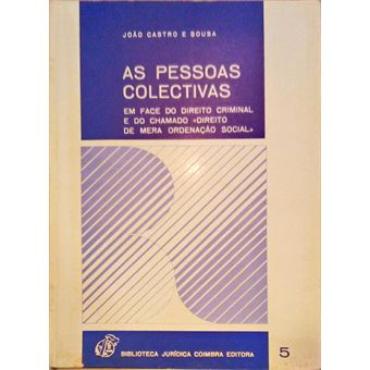 As pessoas colectivas em face do direito criminal e do chamado direito de mera ordenação social. - 1