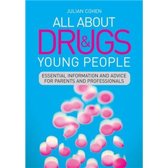 All About Drugs and Young People : Essential Information and Advice for Parents and Professionals - 1