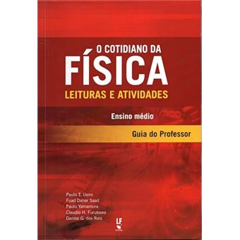 Guia Do Professor - O Cotidiano Da Física Leituras E Atividades - Ensino Médio - 1
