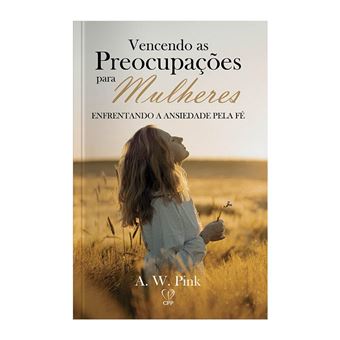 Vencendo As Preocupações Para Mulheres - 1