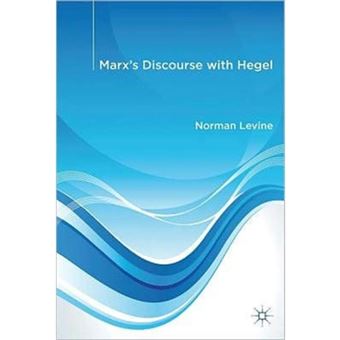 Marx's Discourse with Hegel - Hardback - 2012 - 1