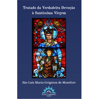 Tratado Da Verdadeira Devoção À Santíssima Virgem - 1