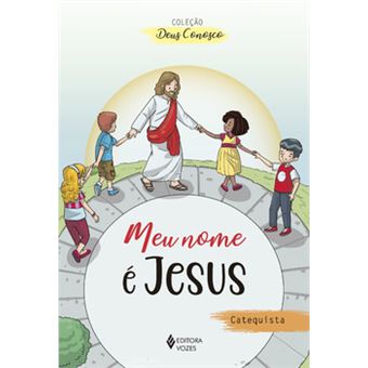 Meu Nome É Jesus - Catequista - 1