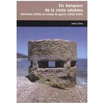 Els Búnquers De La Costa Catalana - 1